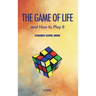 The Game of Life and how to play it
