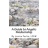 A Guide to Angelic Mediumship
