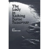 The Lady in Kicking Horse Reservoir: Poems