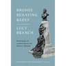Bronze Behaving Badly: Principles of Bronze Conservation
