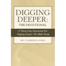 Digging Deeper: the Devotional: A Thirty-Day Devotional for Digging Deeper: the Bible Study