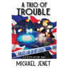 A Trio of Trouble