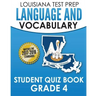 Louisiana Test Prep Language & Vocabulary Student Quiz Book Grade 4: Covers Revising, Editing, Vocabulary, Spelling, and Grammar