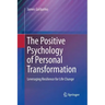 The Positive Psychology of Personal Transformation: Leveraging Resilience for Life Change