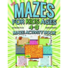 Mazes for Kids Ages 4-8 Kids Activity Book: Maze Books for Kids 4-6, 6-8 Mazes for Kids Activity Book
