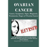 Ovarian Cancer: Causes, Symptoms, Signs, Diagnosis, Treatments, Stages of Ovarian Cancer