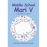 Middle School Mari V: Stop That, It's Weird