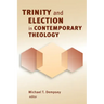 Trinity and Election in Contemporary Theology