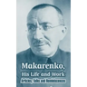 Makarenko, His Life and Work: Articles, Talks and Reminiscences