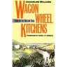 Wagon Wheel Kitchens: Food on the Oregon Trail