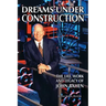 Dreams Under Construction: The Life, Work and Legacy of John Bahen