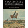 A Brave Soldier and Honest Gentleman: Lt. James E. H. Foster in the West, 1873-1881