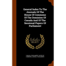 General Index To The Journals Of The House Of Commons Of The Dominion Of Canada And Of The Sessional Papers Of Parliament