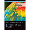 Oxford Handbook of Diversity and Work