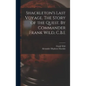 Shackleton's Last Voyage. The Story of the Quest. By Commander Frank Wild, C.B.E