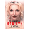 The Boy Who Took Marilyn to the Prom