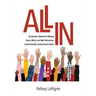 All In: An Educator's Manual for Winning Hearts, Minds, and High Performance by Intentionally Leading School Culture
