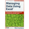 Managing Data Using Excel: Organizing, Summarizing and Visualizing Scientific Data