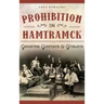 Prohibition in Hamtramck: Gangsters, Gunfights & Getaways