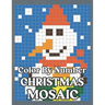 Color By Number Christmas Mosaic: Christmas Mystery Mosaic For Adults and Kids with Beautiful & Funny Coloring Pages for Relaxation & Stress Relief -