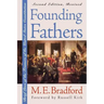 Founding Fathers: Brief Lives of the Framers of the United States Constitution?second Edition, Revised