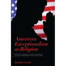 American Exceptionalism as Religion: Postmodern Discontent