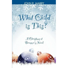 What Child is This?: A Christmas at Bremmer's Novel