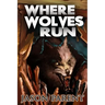 Where Wolves Run: A Novella of Horror