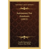 Astronomy for Amateurs (1915)