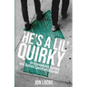 He's a Lil' Quirky: An Unexpected Journey into Autism Spectrum Disorder