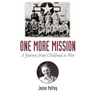 One More Mission: A Journey from Childhood to War