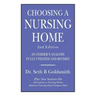 CHOOSING A NURSING HOME 2nd Edition: An Insider's Analysis Fully Updated and Revised