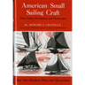 American Small Sailing Craft: Their Design, Development and Construction