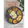 Plant-Based India: Nourishing Recipes Rooted in Tradition