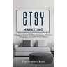 Etsy Marketing: Selling on Etsy with SEO, Facebook, Pinterest, Instagram, and Other Social Medias