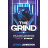 The Grind: How to Start, Grow, Maintain, & Earn More Money