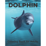 Dolphin Coloring Book for Adults: An Adult Coloring Book for Dolphin Lovers
