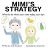 Mimi's Strategy: What to do when your sister takes your toys
