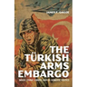 The Turkish Arms Embargo: Drugs, Ethnic Lobbies, and Us Domestic Politics