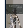 The New World Order: International Organization, International Law, International Coöperation