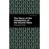 The Story of the Champions of the Round Table