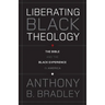 Liberating Black Theology: The Bible and the Black Experience in America