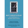Not Child's Play: An Anthology on Brother Sister Incest, Second Edition