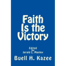 Faith Is the Victory