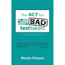 The ACT for Bad Test Takers