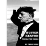 Buster Keaton: The Later Years