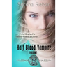 Half Blood Vampire Series: Volume 1: Braced to Bite & Fangs for Freaks
