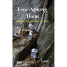 Live Among Them: Building Relationships for Jesus
