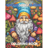 Gnome Sweet Gnome coloring book: Gnomes and Woodland Creatures coloring pages for Adults