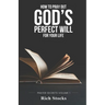 How to Pray Out God's Perfect Will for Your Life: Prayer Secrets Volume 1